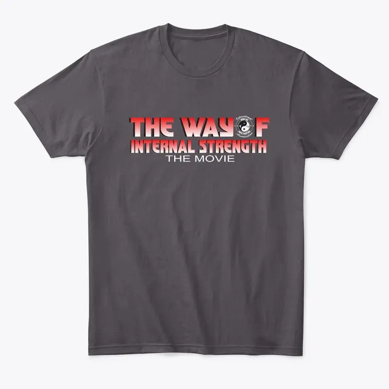 THE WAY OF INTERNAL STRENGTH MOVIE TEE